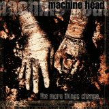 Machine Head – The More Things Change... CD
