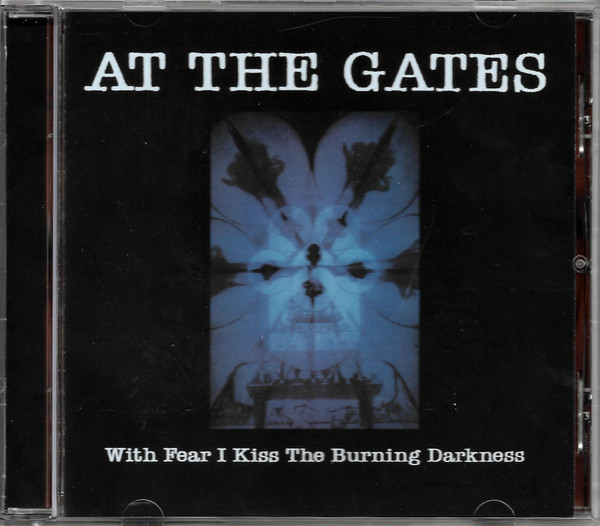 At The Gates – With Fear I Kiss The Burning Darkness CD